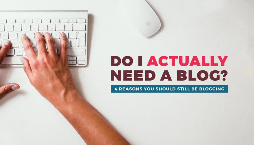 Do I actually need a blog?